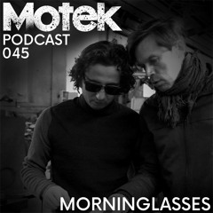 Motek Podcast 045 - Morninglasses