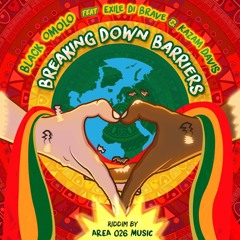 FT. EXILE D BRAVE & KAZAM DAVIS - BREAKING DOWN BARRIERS