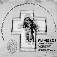 Dame-Music 032 - Bloody Mary - From The Vaults EP (snippets)