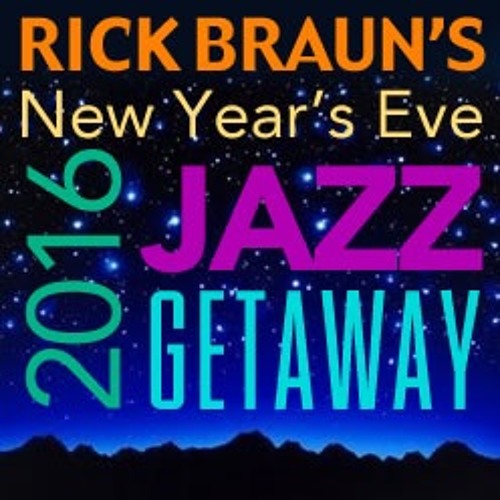 Stream Rick Braun's New Year's Eve Jazz Getaway 2016 by