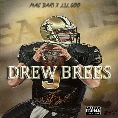 Mac Bari - Drew Brees Ft. Lil Goo