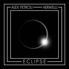 Alex Petrou & Herwelli - Eclipse (Original Mix)