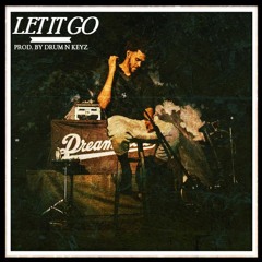 Let It Go Prod. By Drum N Keyz