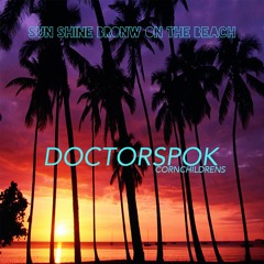 Dj DoctorSpok- SUN SHINE BROWN ON BEACH