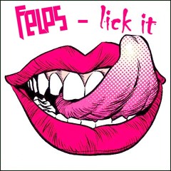 Felps - Lick It