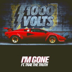 1000volts (Redman & Jayceeoh) - I'm Gone (Feat. Trae Tha Truth)