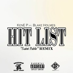 Hit List | Saint Pablo Remix | ft. Blake Holmes (@BlakeHolmes202 & @KenEP24)