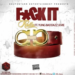 Fuck It_Rolla feat YungBaddazzJuvie