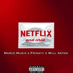 Right Now (Netflix & Chill) feat. Fridayy x Will Aston