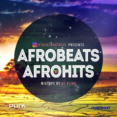 Afrobeats Afrohits Mixtape - DJ Plink (2016)