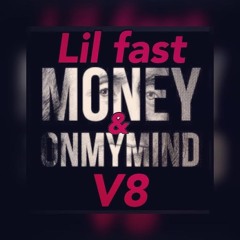 Lil Fast - Money On My MInd Ft. V8