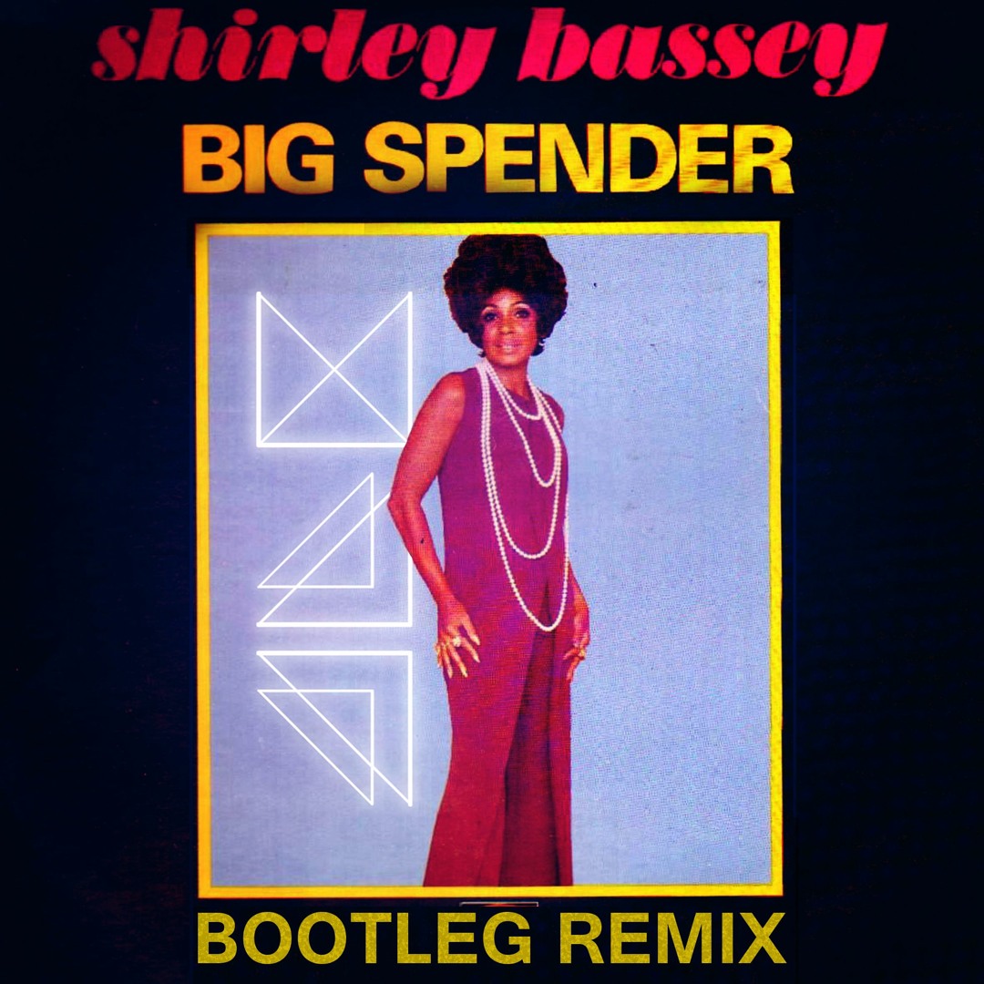 Stream Shirley Bassey Big Spender - Bootleg Mix by J L C | Listen online  for free on SoundCloud