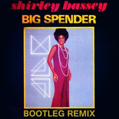 Shirley Bassey Big Spender - Bootleg Mix