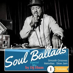 Soul Ballads & Smooth Grooves By Dj Hum