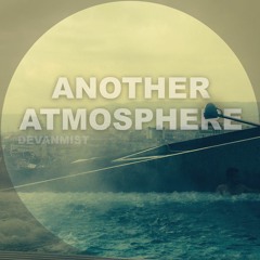 DevanMist - Another Atmosphere (Original Mix) (FREE DOWNLOAD)
