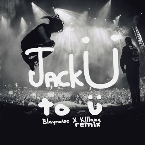 Jack U To U Ft Alunageorge Blaynoise X Klllazy Remix By Blaynoise Free Download On Toneden