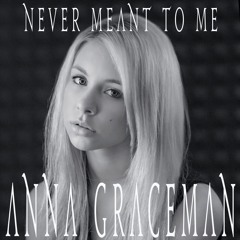 Never Meant To Me by Anna Graceman