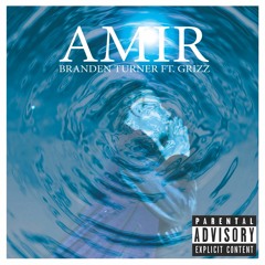 Amir Ft. Grizz
