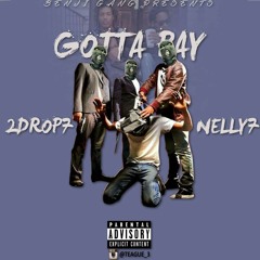 2DROP7 x NELLY7 - GOTTA PAY