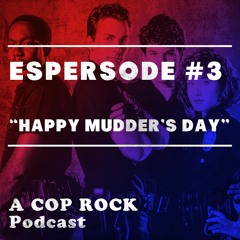 Cop Rock Episode 3: "Happy Mudder's Day"