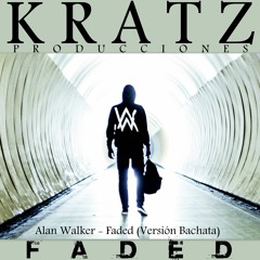 Alan Walker - Faded (version Bachata) Prod. By Kratz