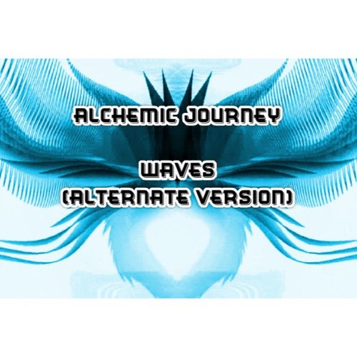 Alchemic Journey - Waves (Alternate Version)