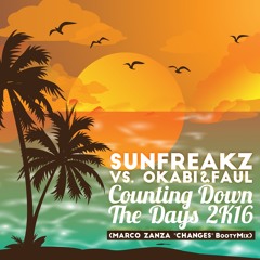 Sunfreakz Vs Okabi & Faul - Counting Down The Days 2K16 (Marco Zanza Changes Booty Mix)