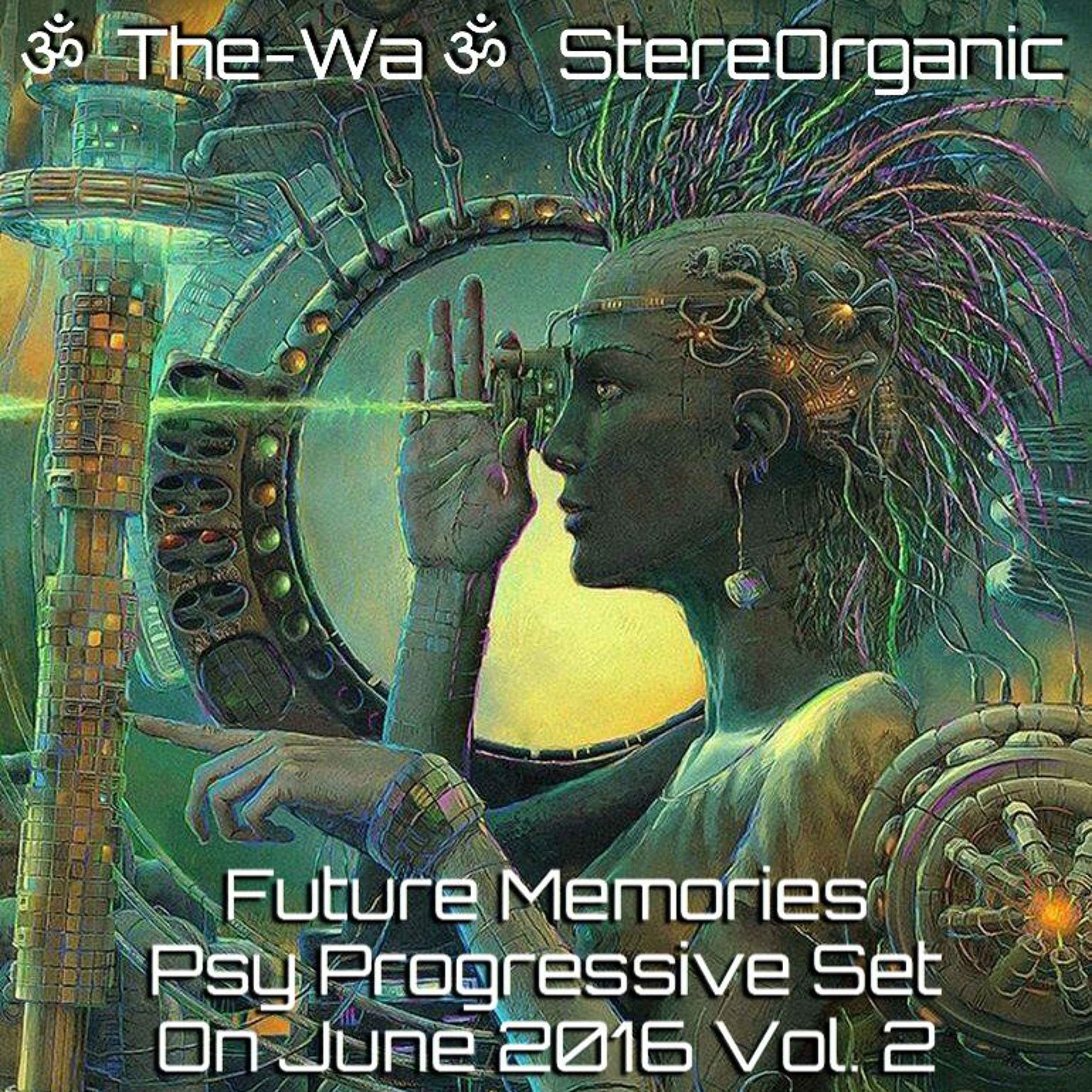 ૐ The-Wa ૐ StereOrganic - DJ Sets 2012 - 2017