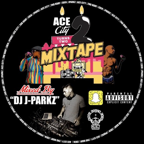 ACE CITY 2ND BDAY MIXTAPE- DJ JPARKZ