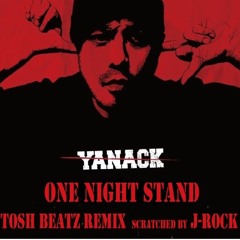 YANACK - ONE NIGHT STAND TOSH BEATZ REMIX scratched byJ-ROCK