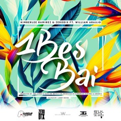 Kimberlee Ramirez & ZeroDix - 1 Bes Bai (Feat. William Araujo)