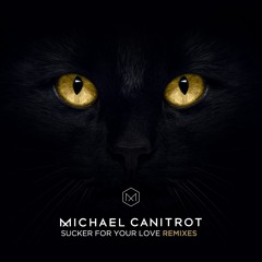 Michael Canitrot - Sucker For Your Love (KC Lights Remix)