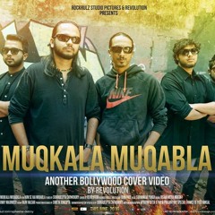 Muqkala Muqabla by REVOLUTION