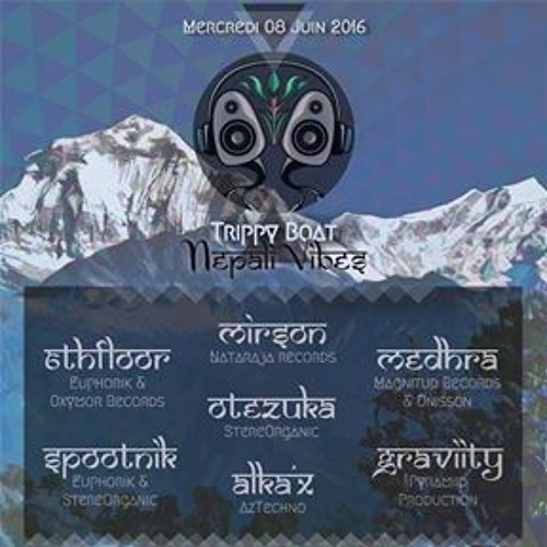 6thFloor - Trippy Boat #01 Nepaly Vibes (DJ set) @ BATOFAR, Paris  - 09/06/16