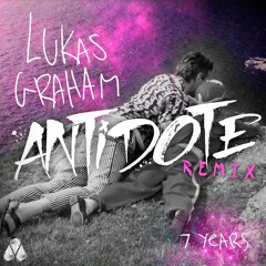 Lukas Graham - 7 Years (ANT!DOTE Remix)