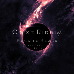 Otist Riddim - Back to Black (original mix _ 160k)