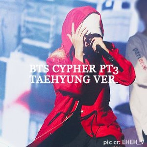 BTS Cypher pt 3 (Taehyung ver.)