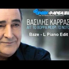 Βασίλης Καρράς - Απ’ Το Βορρά Μέχρι Το Νότο  Baze - L Piano Edit
