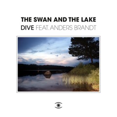 The Swan And The Lake - Dive (feat. Anders Brandt)