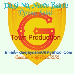 Djsonu Saini - Dasi Naa Mere Baare (G Town Production)