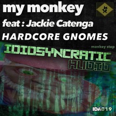 MyMonkey Feat Jackie Catenga - Hardcore Gnomes ( Original Mix ) IDA019