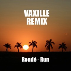 Rondé - Run (VAXILLE REMIX)