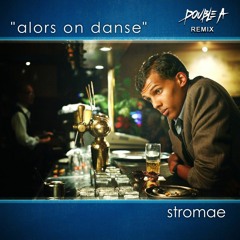 Stromae - Alors On Danse (Double A Remix) // Preview