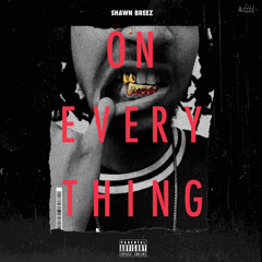 On Everything (Prod. By Lasik Beats)