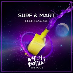 SURF & Mart - Club Bizarre (Short Edit)  (OUT NOW)