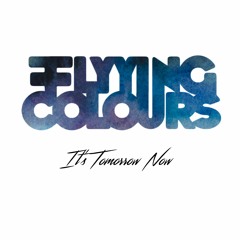 Flyying Colours - It's Tomorrow Now