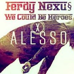 Ferdy Nexus X Alleso - Heroes