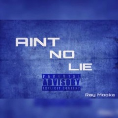 Aint No Lie (Prod. CashMoneyAP)