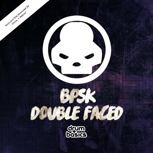 BPSK - Double Faced (Original Mix) Drum + Basics Free DL