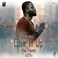 Give It Up Feat Nuel Triumph (Prod. by SunnyBeatz)